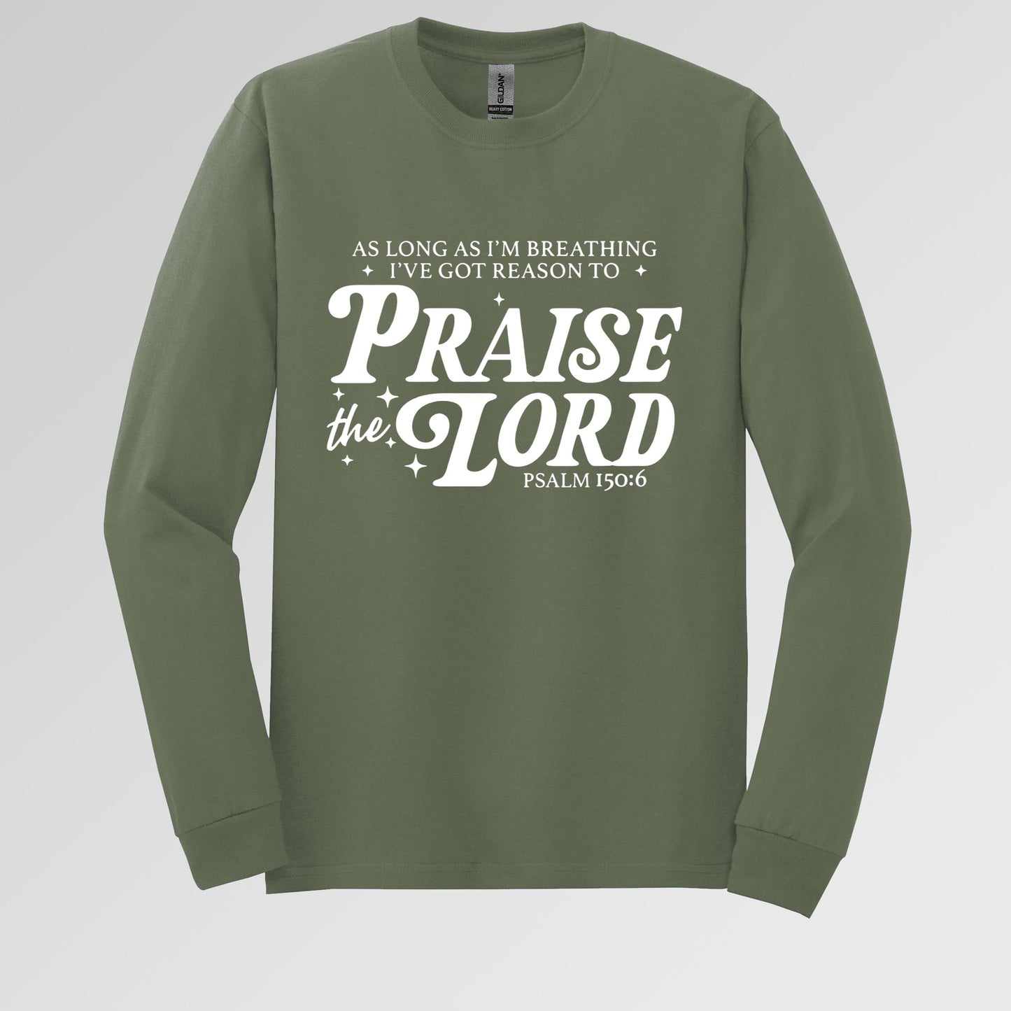 As Long As I'm Breathing I've Got Reason To Praise The Lord Psalm 150.6
