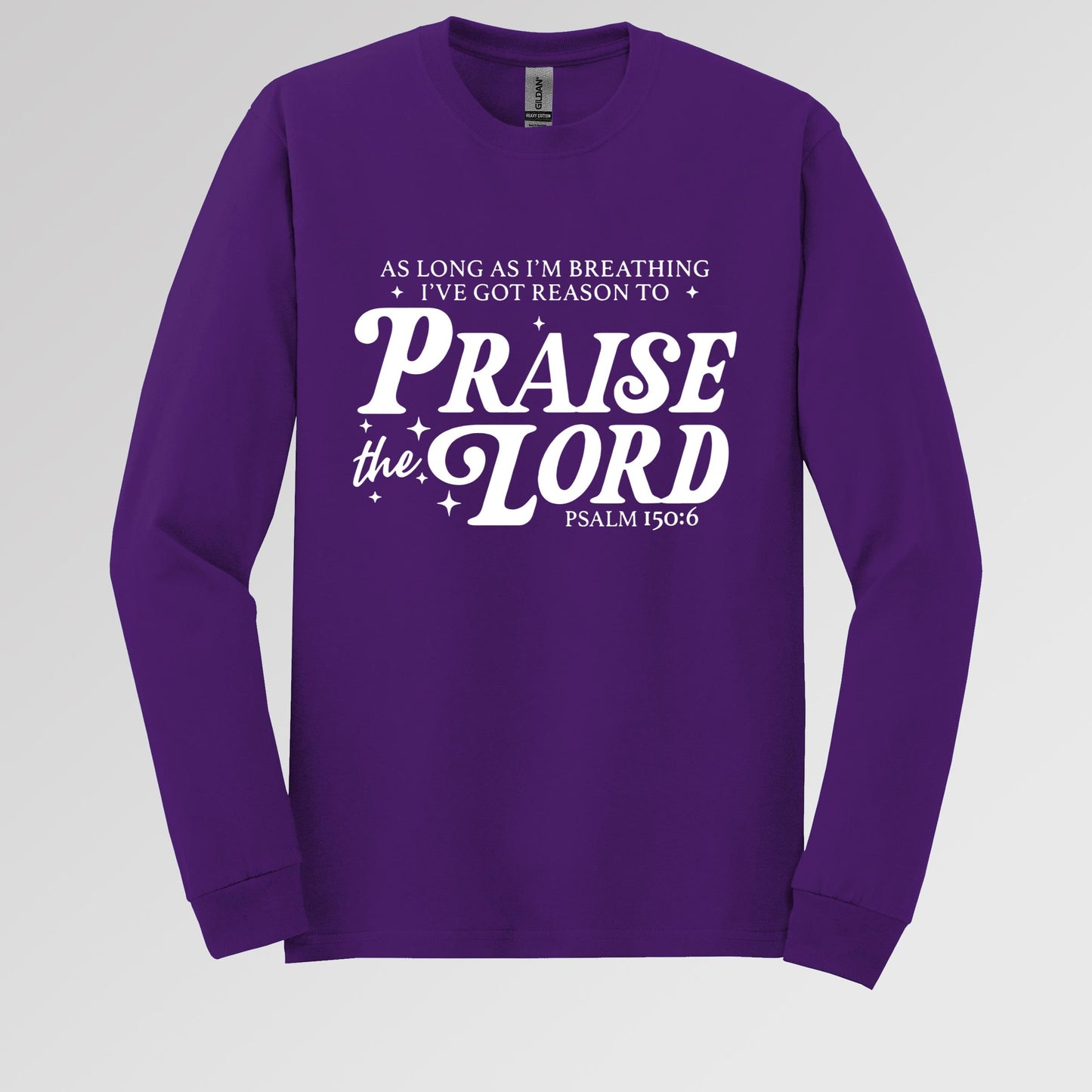 As Long As I'm Breathing I've Got Reason To Praise The Lord Psalm 150.6