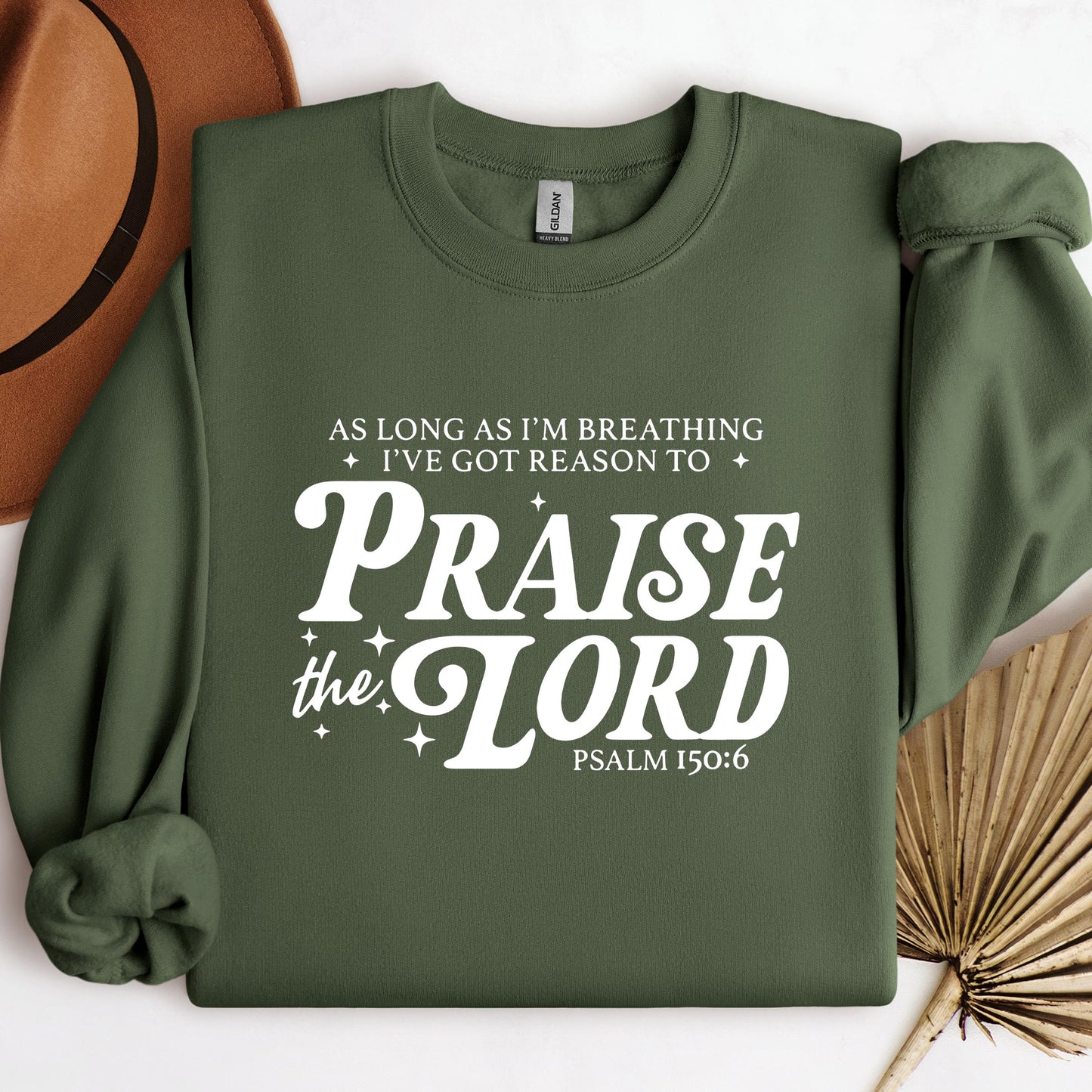 As Long As I'm Breathing I've Got Reason To Praise The Lord Psalm 150.6