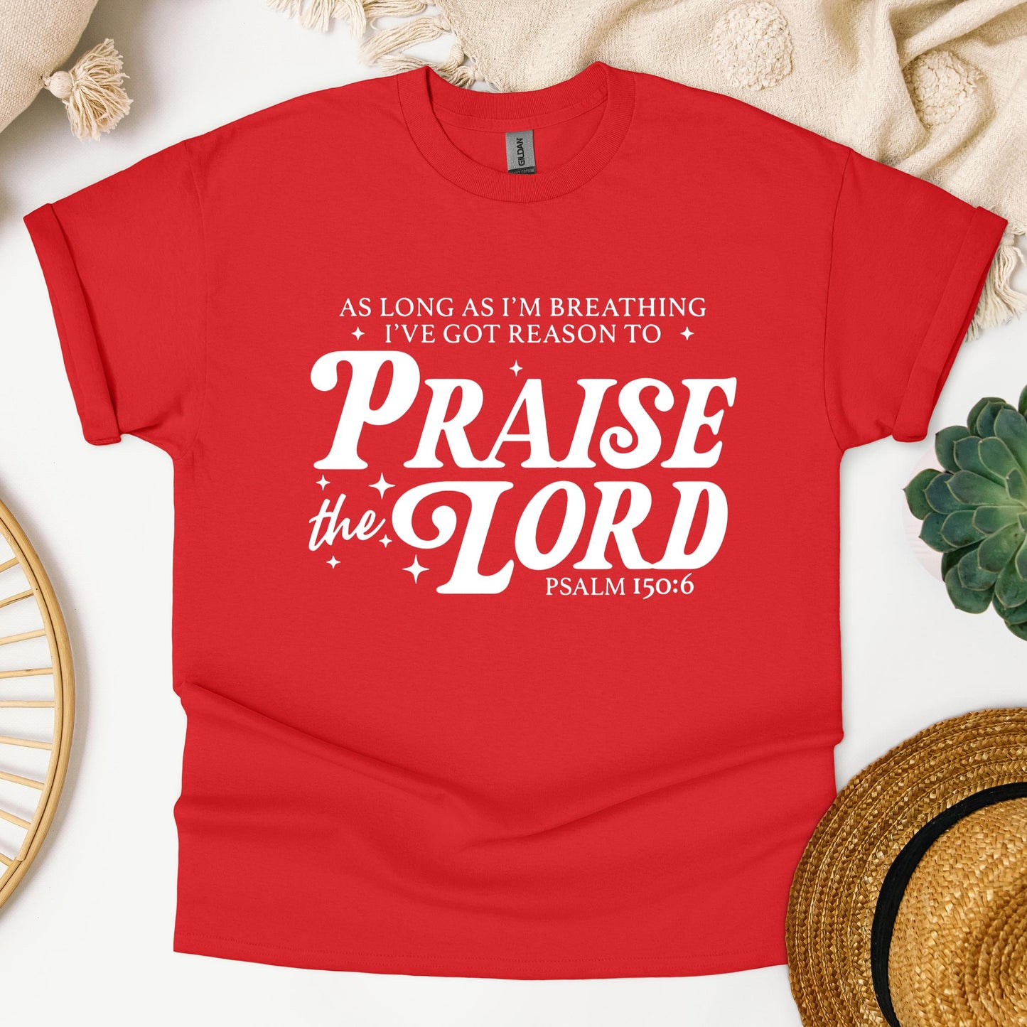 As Long As I'm Breathing I've Got Reason To Praise The Lord Psalm 150.6