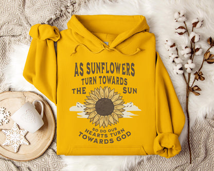As Sunflowers Turn Towards The Sun So Do Our Hearts Turn Towards God Hoodie