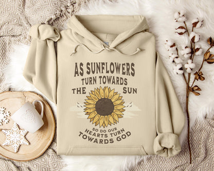 As Sunflowers Turn Towards The Sun So Do Our Hearts Turn Towards God Hoodie