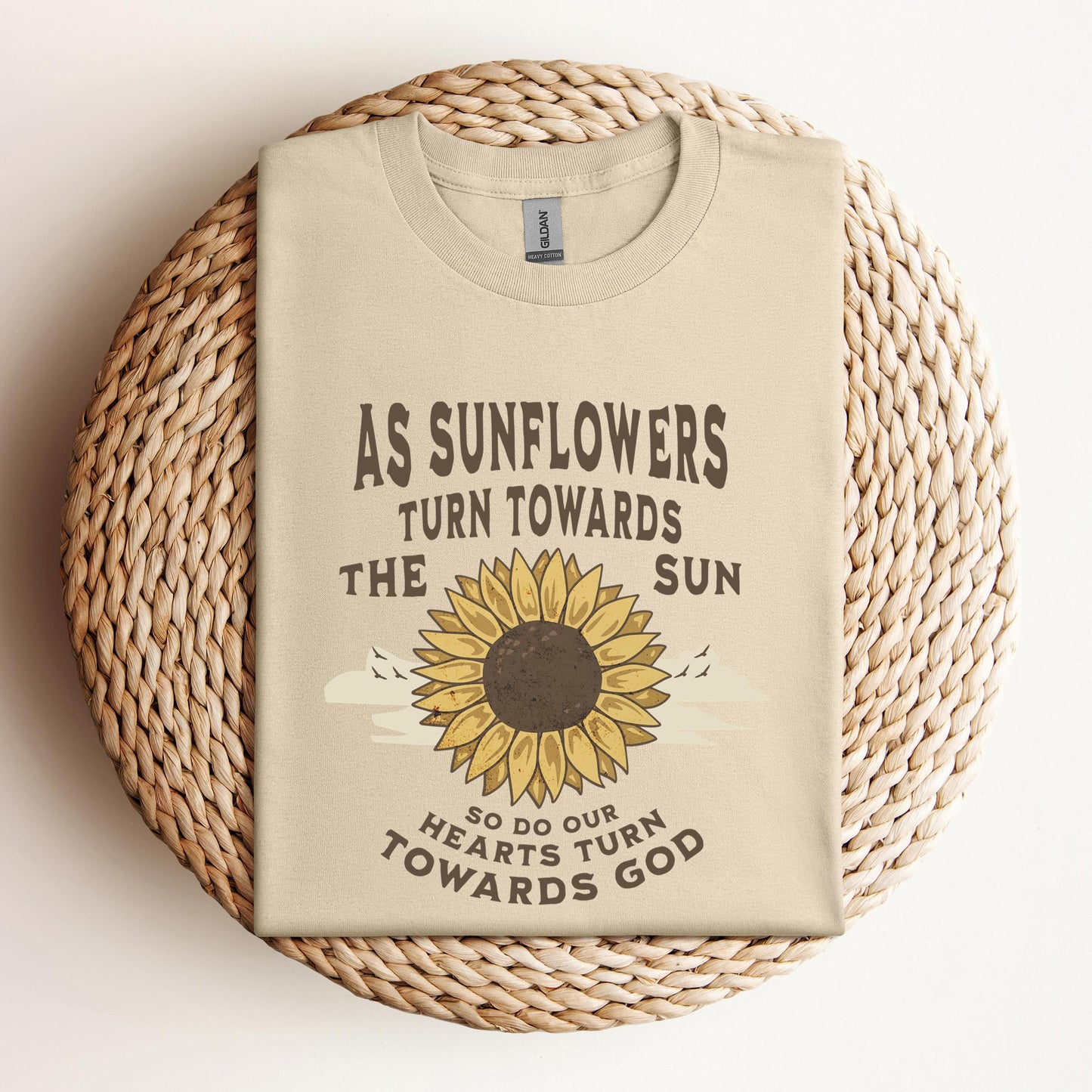 As Sunflowers Turn Towards The Sun So Do Our Hearts Turn Towards God
