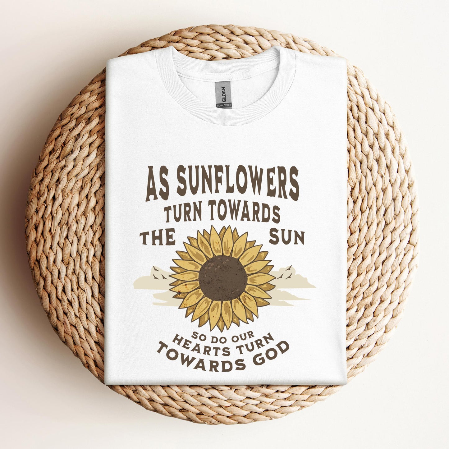 As Sunflowers Turn Towards The Sun So Do Our Hearts Turn Towards God