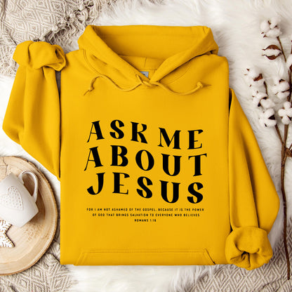 Ask Me About Jesus Romans 1.16 Hoodie