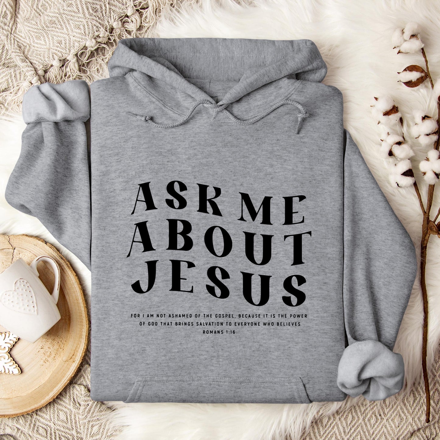 Ask Me About Jesus Romans 1.16 Hoodie