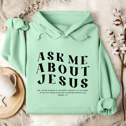 Ask Me About Jesus Romans 1.16 Hoodie
