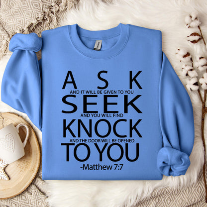 Ask Seek Knock To You Matthew 7.7 Sweatshirt