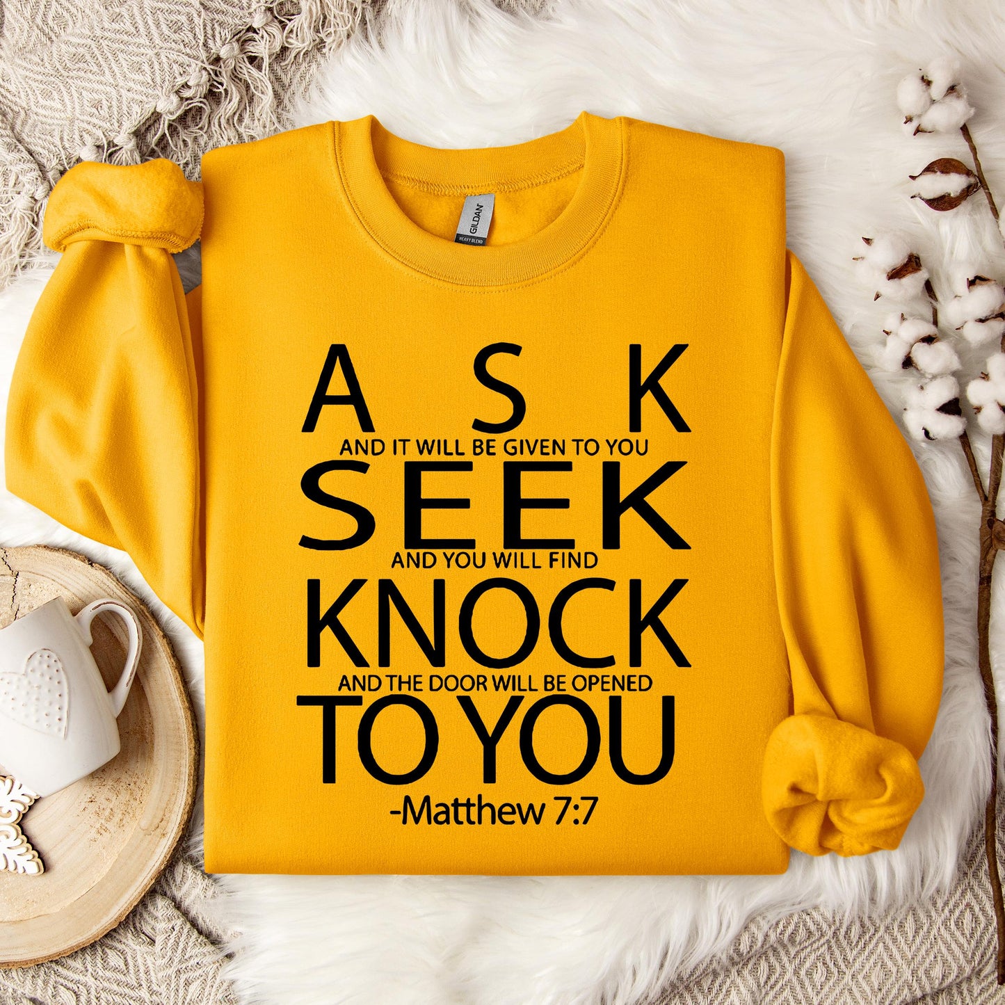 Ask Seek Knock To You Matthew 7.7 Sweatshirt