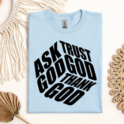 Ask Trust God Thank God 01