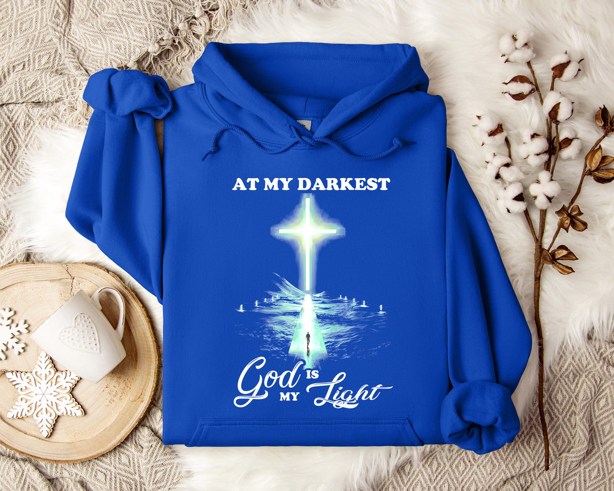 At My Darkest God Is My Light Hoodie