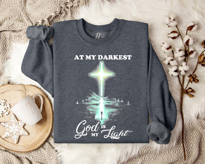 At My Darkest God Is My Light Sweatshirt