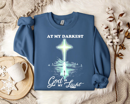 At My Darkest God Is My Light Sweatshirt