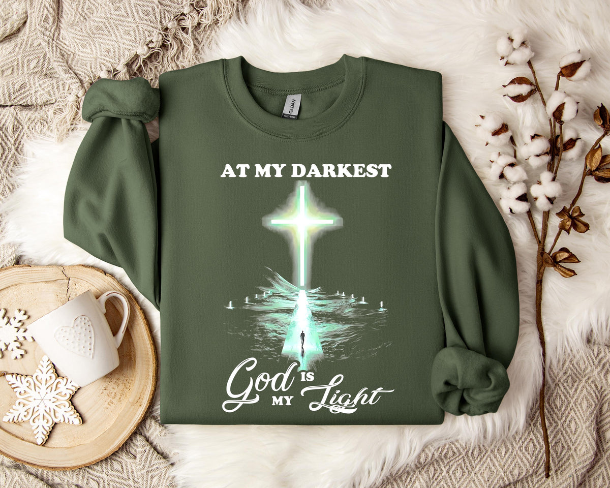 At My Darkest God Is My Light Sweatshirt
