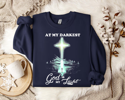 At My Darkest God Is My Light Sweatshirt