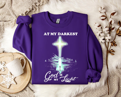 At My Darkest God Is My Light Sweatshirt