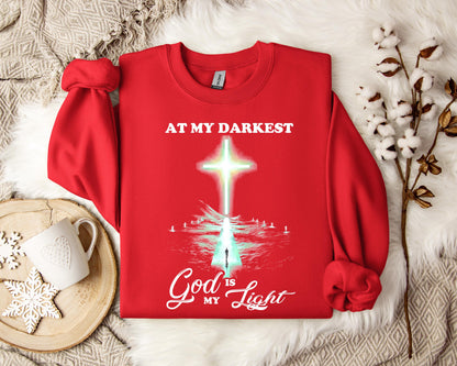 At My Darkest God Is My Light Sweatshirt