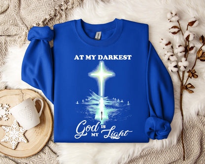 At My Darkest God Is My Light Sweatshirt
