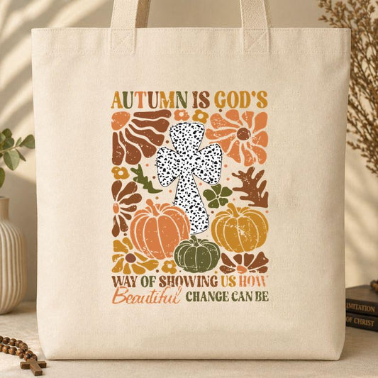 Autumn Is God_s Way Of Showing Us How Beautiful Change Can Be Tote Bag