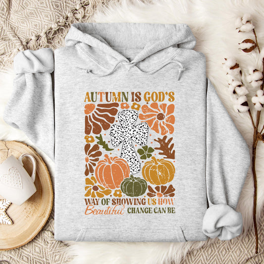 Autumn Is God's Way Of Showing Us How Beautiful Change Can Be Hoodie