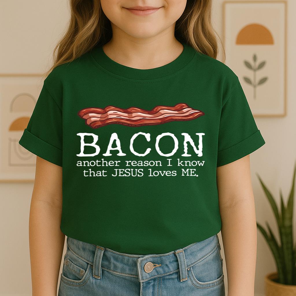 Bacon Another Reason I Know That Jesus Loves Me 01
