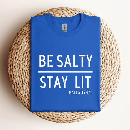 Be Salty Stay Lit Matt 5.13-14