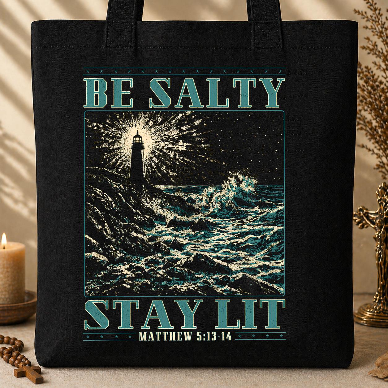 Be Salty Stay Lit Matthew 5.13-14 01