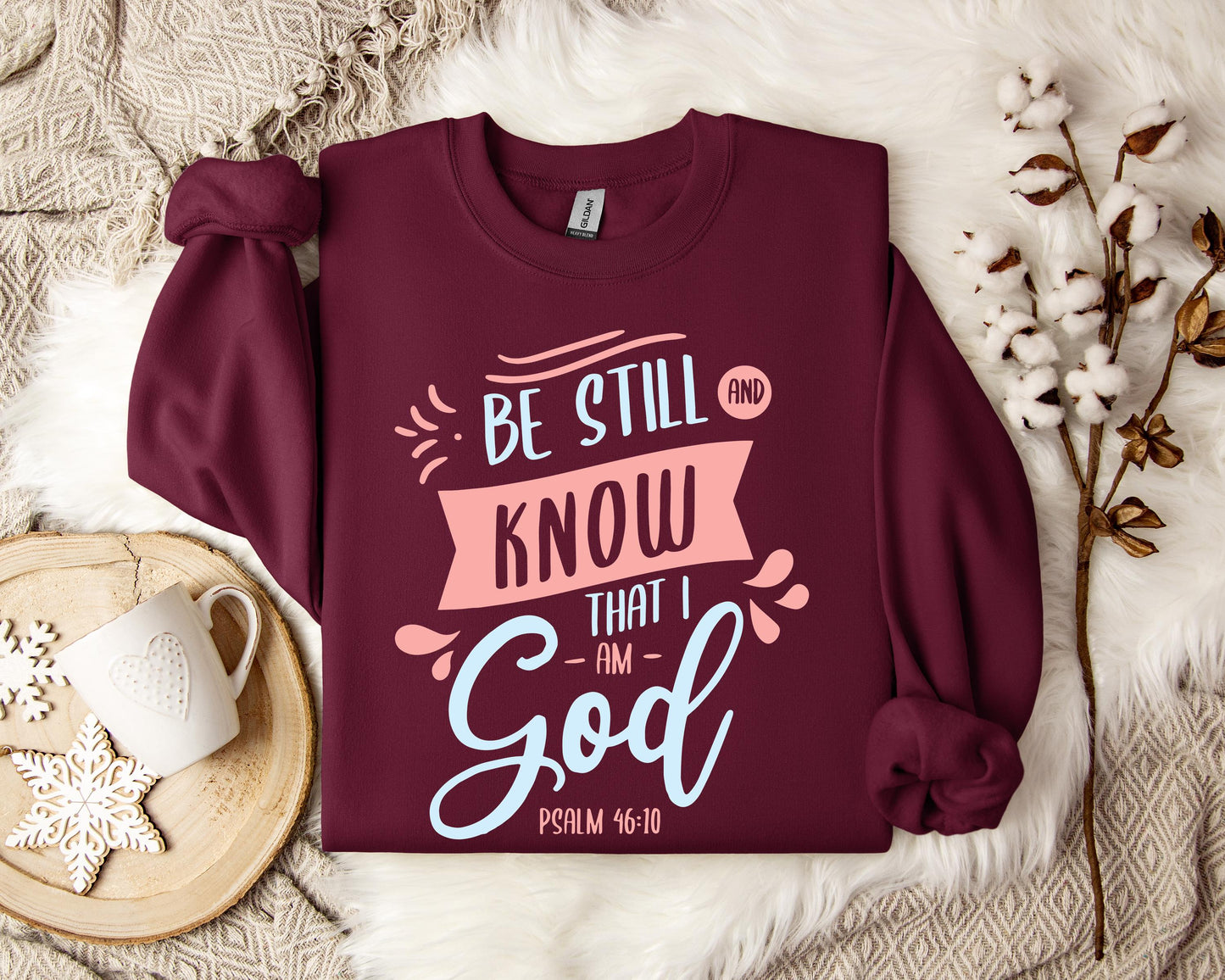 Be Stil And Know That I Am God Psalm 46.10 Sweatshirt