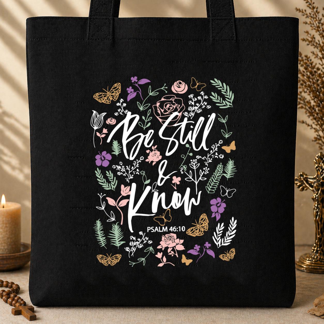 Be Still And Know Psalm 46.10 Tote Bag