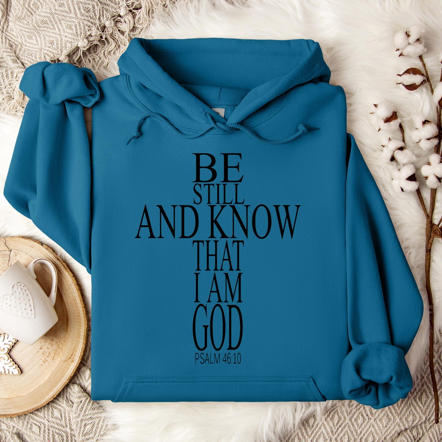 Be Still And Know That I Am God Psalm 46.10 01 Hoodie