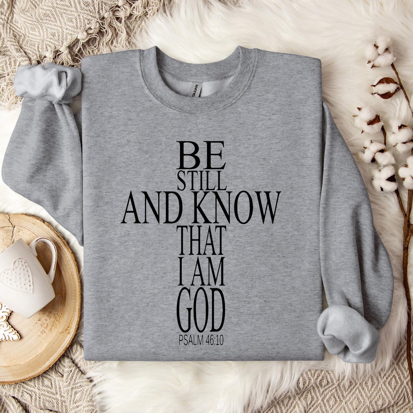 Be Still And Know That I Am God Psalm 46.10 01 Sweatshirt