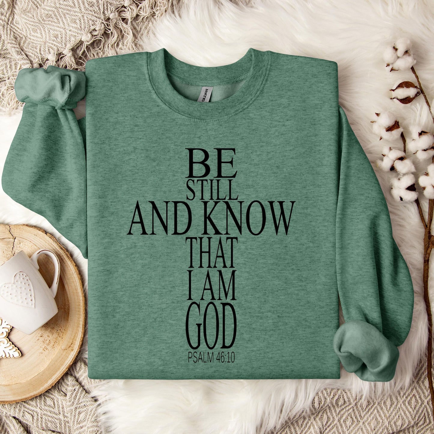 Be Still And Know That I Am God Psalm 46.10 01 Sweatshirt