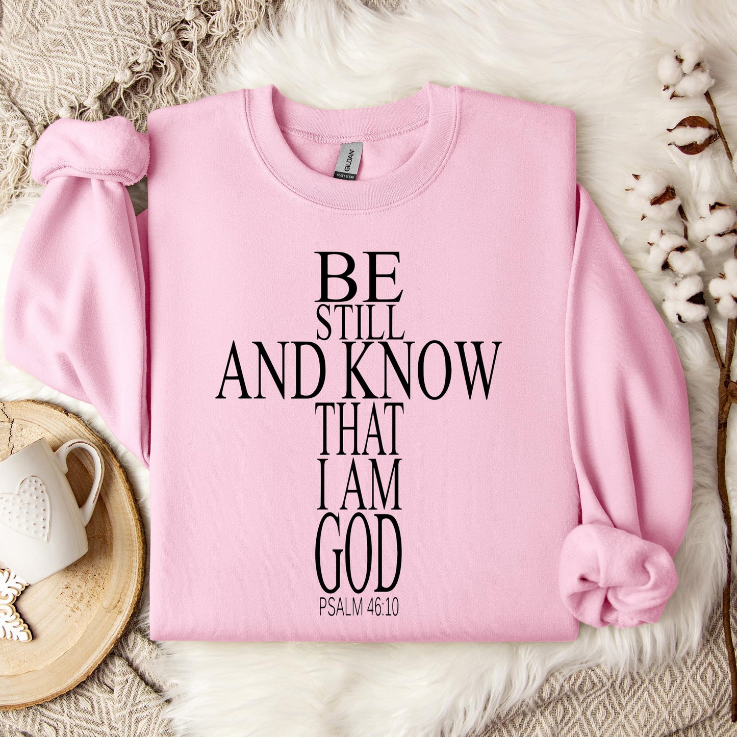 Be Still And Know That I Am God Psalm 46.10 01 Sweatshirt