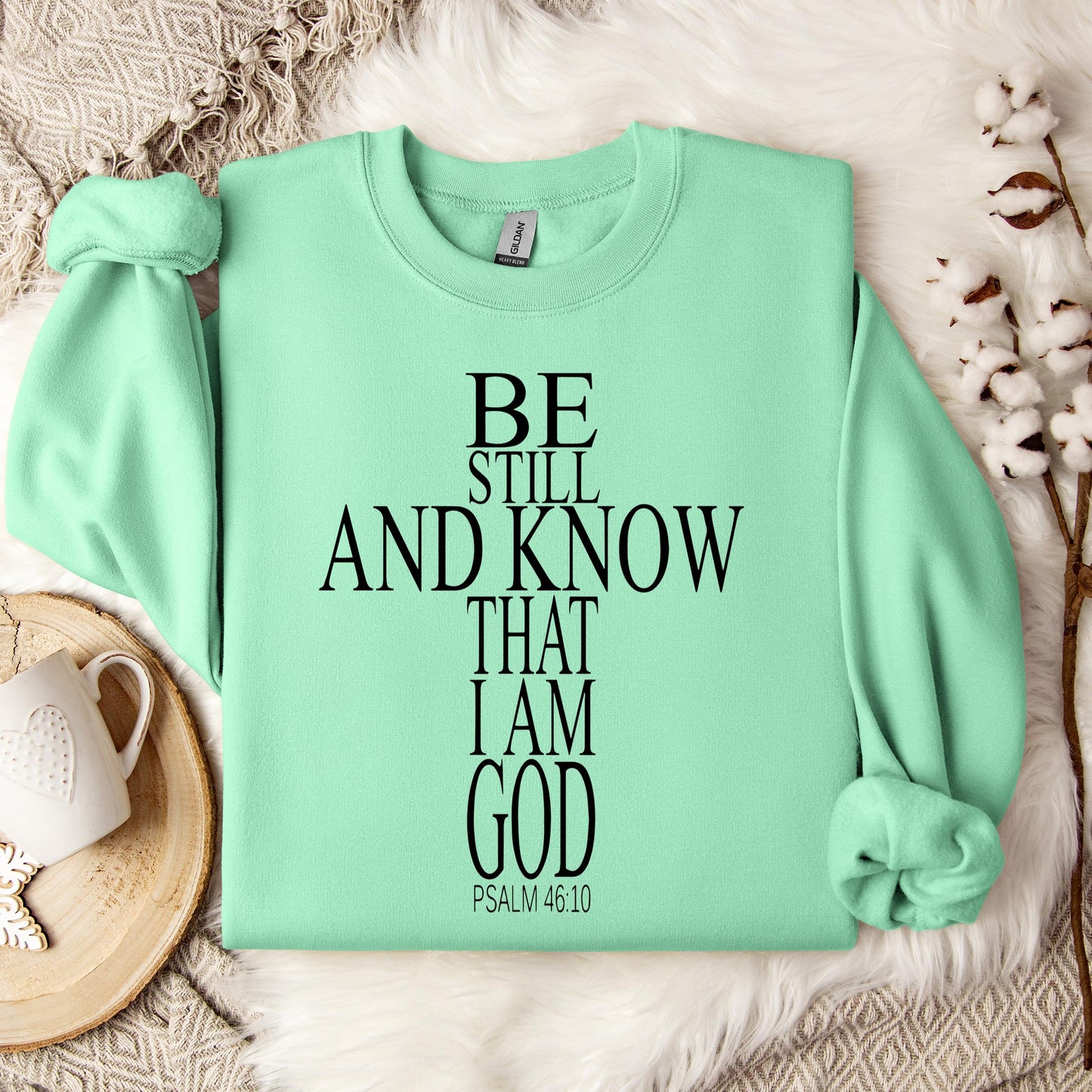 Be Still And Know That I Am God Psalm 46.10 01 Sweatshirt