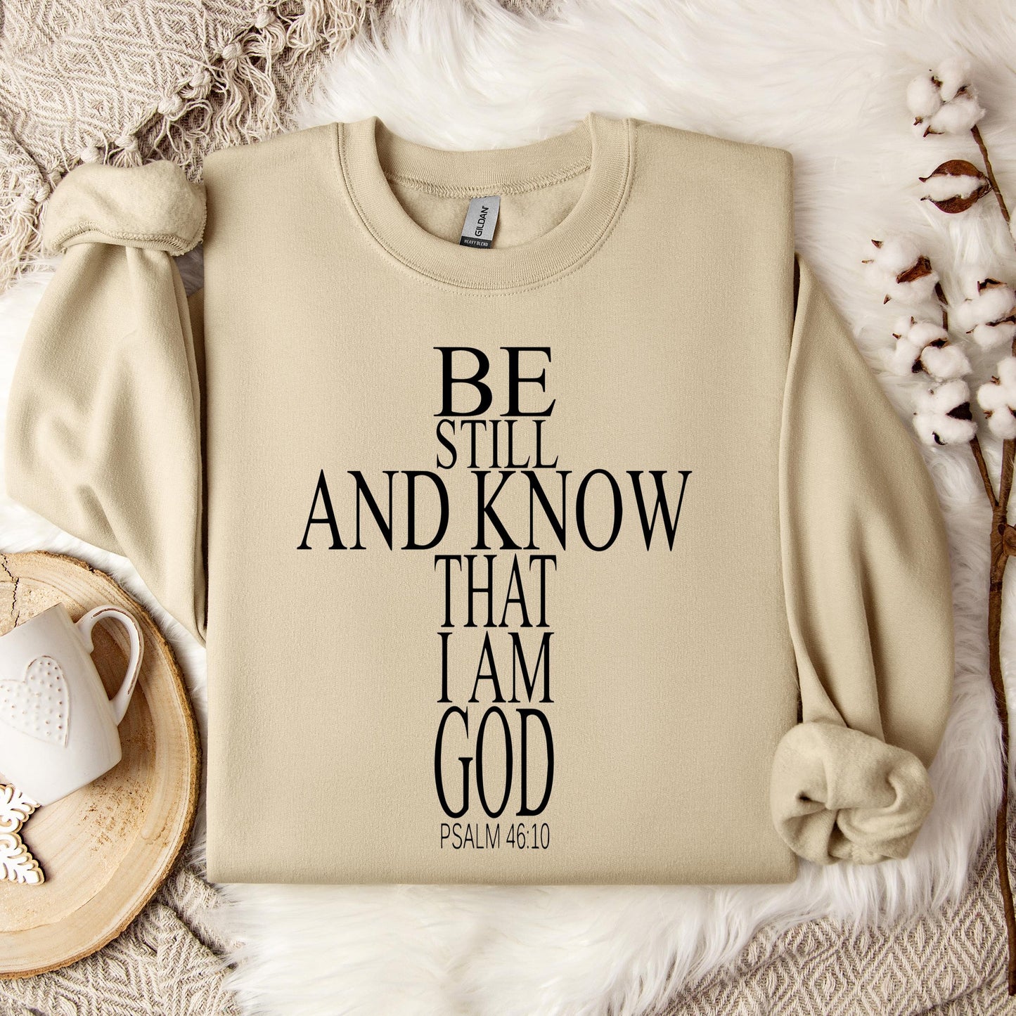 Be Still And Know That I Am God Psalm 46.10 01 Sweatshirt