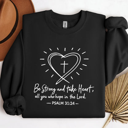 Be Strong And Take Heart All You Who Hope In The Lord Psalm 31.24