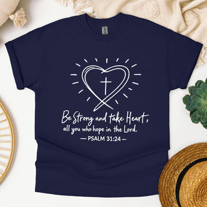 Be Strong And Take Heart All You Who Hope In The Lord Psalm 31.24
