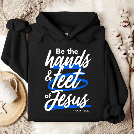Be The Hands And Feet Of Jesus 1 Cor 12.27 Hoodie