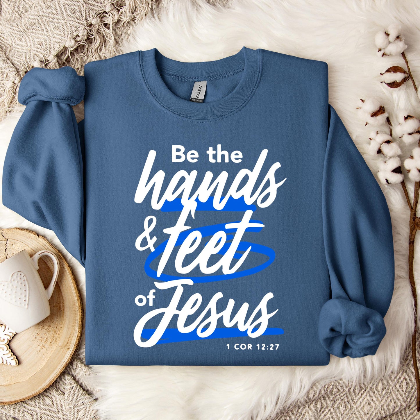Be The Hands And Feet Of Jesus 1 Cor 12.27 Sweatshirt