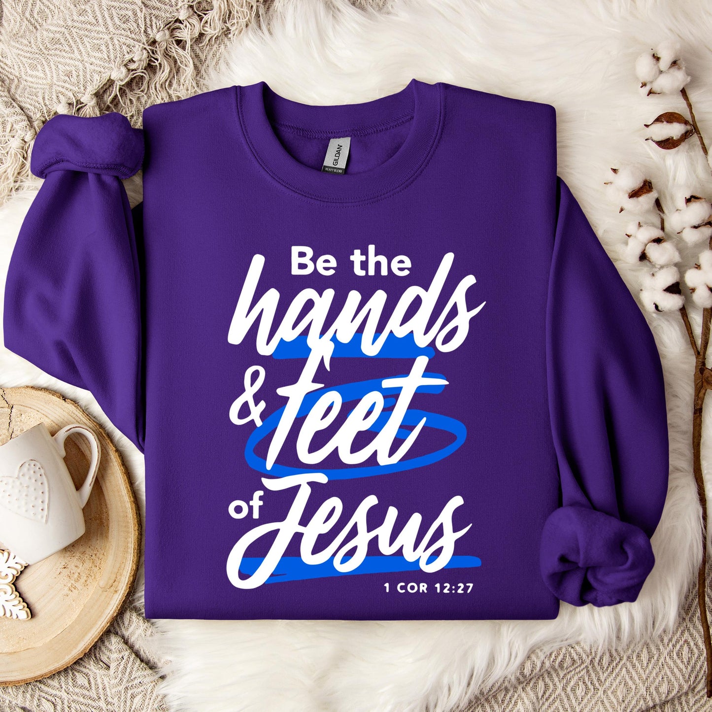 Be The Hands And Feet Of Jesus 1 Cor 12.27 Sweatshirt