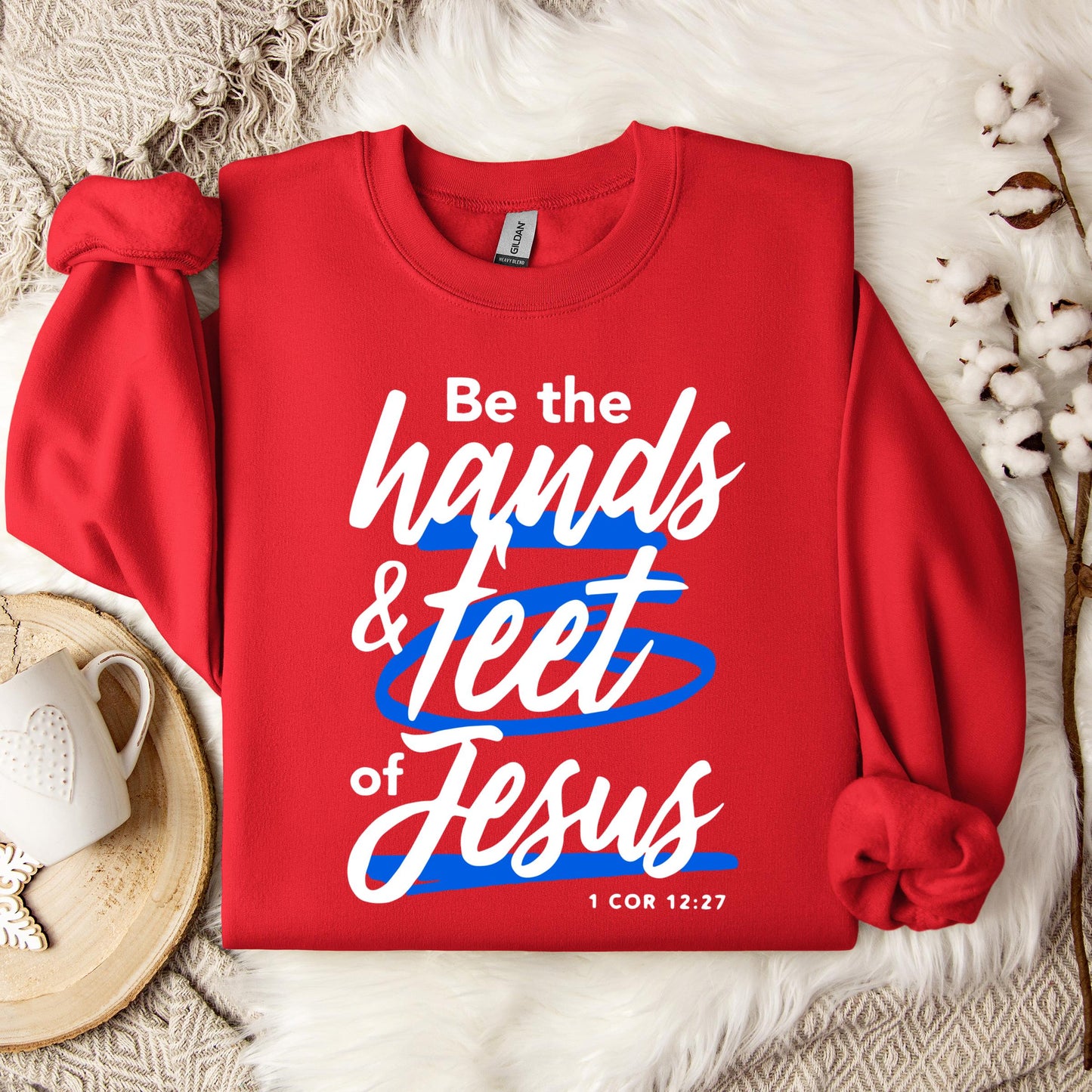 Be The Hands And Feet Of Jesus 1 Cor 12.27 Sweatshirt