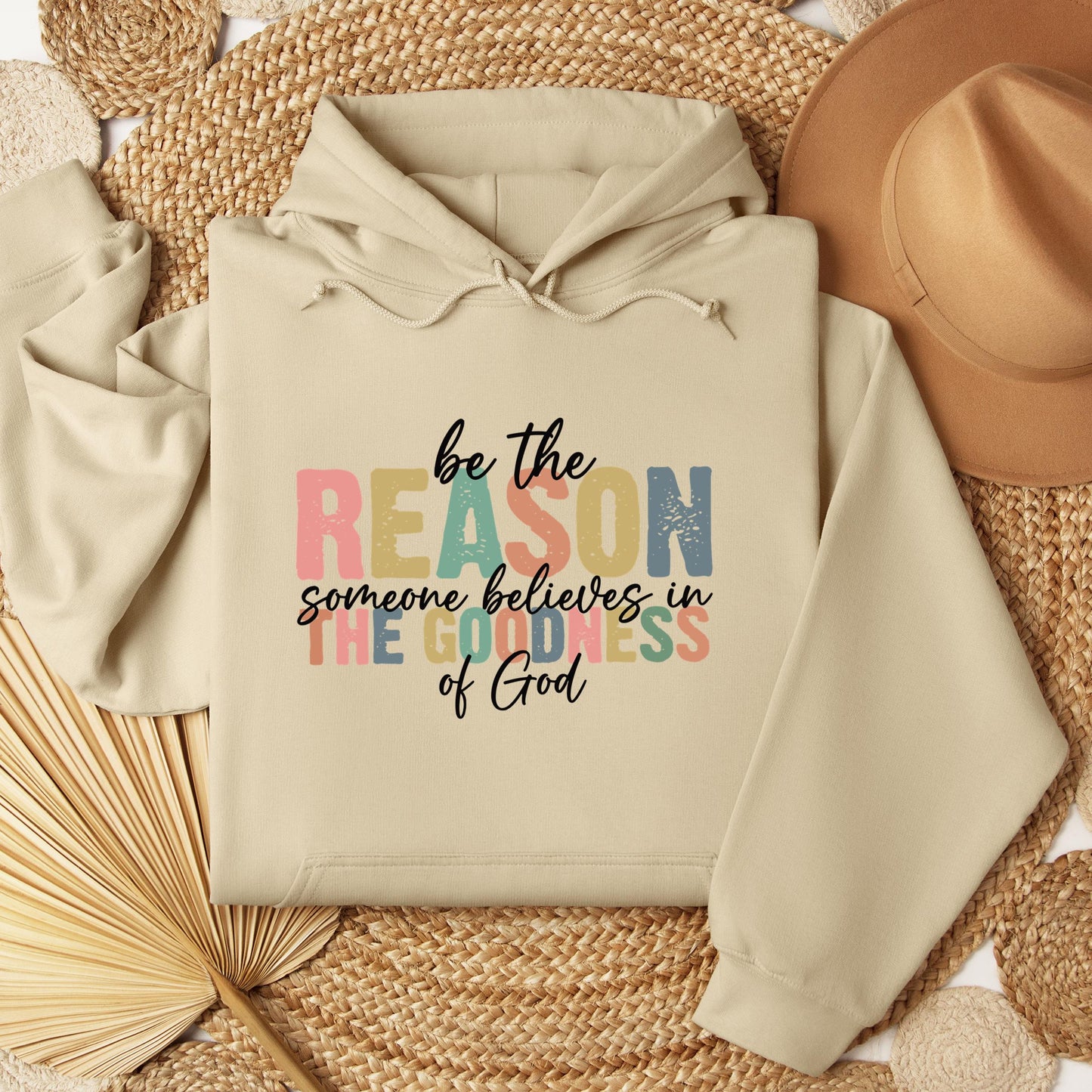 Be The Reason Someone Believes In The Goodness Of God