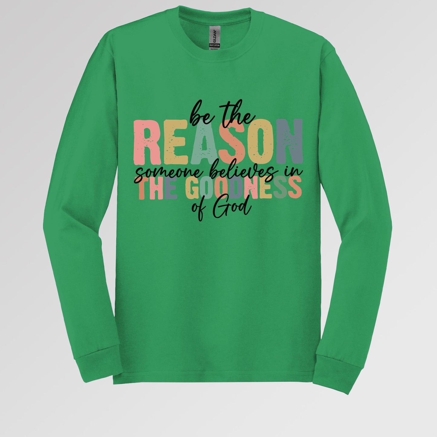 Be The Reason Someone Believes In The Goodness Of God