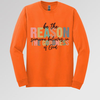 Be The Reason Someone Believes In The Goodness Of God