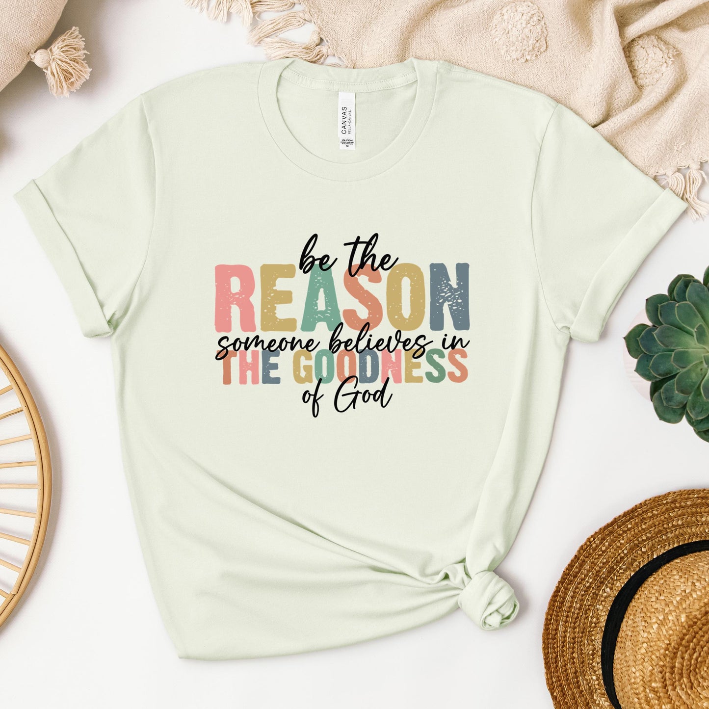 Be The Reason Someone Believes In The Goodness Of God