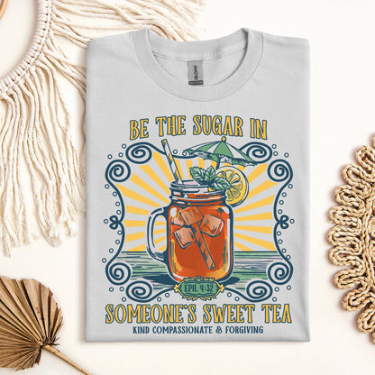 Be The Sugar In Eph. 4.32 Someone's Sweet Tea 01