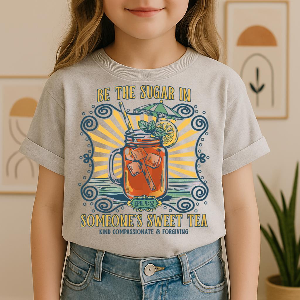 Be The Sugar In Eph. 4.32 Someone's Sweet Tea 01