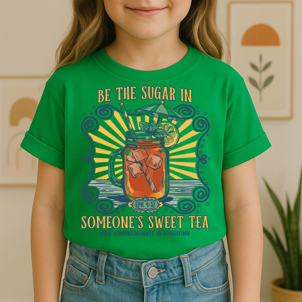 Be The Sugar In Eph. 4.32 Someone's Sweet Tea 01