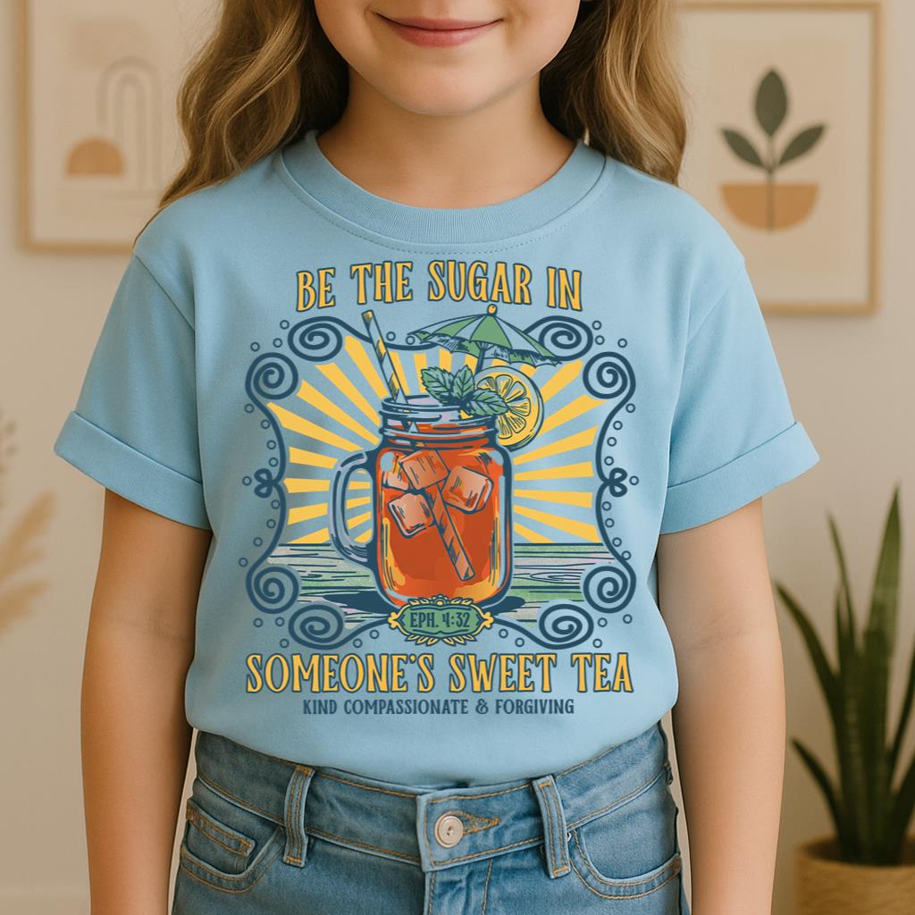 Be The Sugar In Eph. 4.32 Someone's Sweet Tea 01