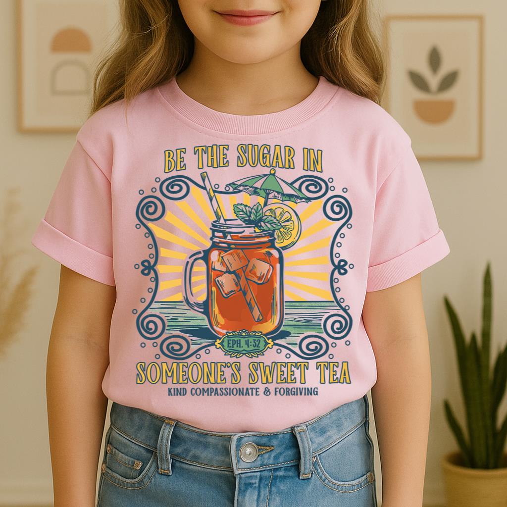 Be The Sugar In Eph. 4.32 Someone's Sweet Tea 01
